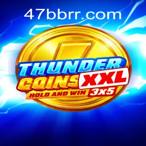 Descubra o Empolgante Mundo de ThunderCoinsXxl no 47BB.com